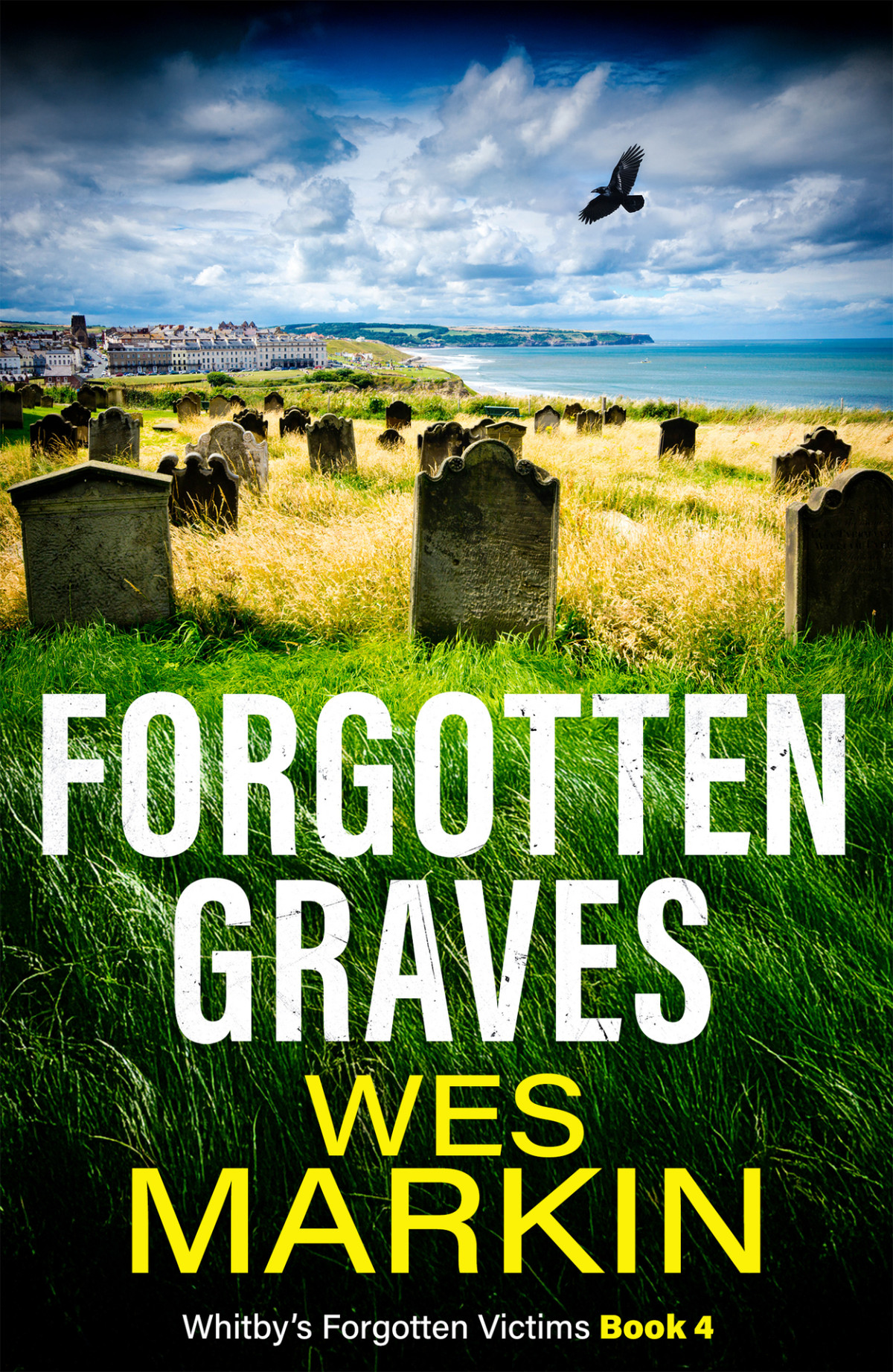 Forgotten Graves Whitbys Forgotten Victims Book 4 Wes Markin