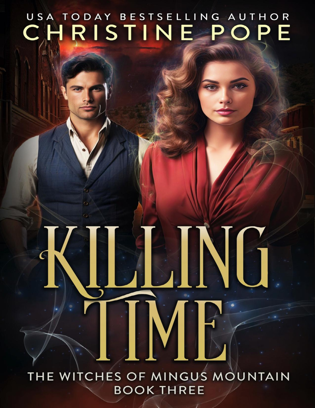 Killing Time A Time Travel Witch Romance The Witches Of Mingus Mountain Book 3 Christine Pope