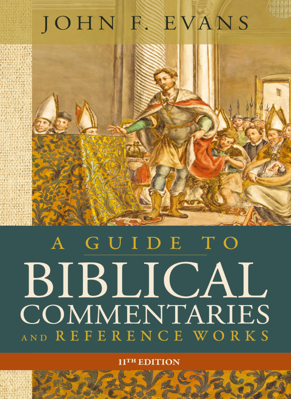 A Guide To Biblical Commentaries And Reference Works John F Evans