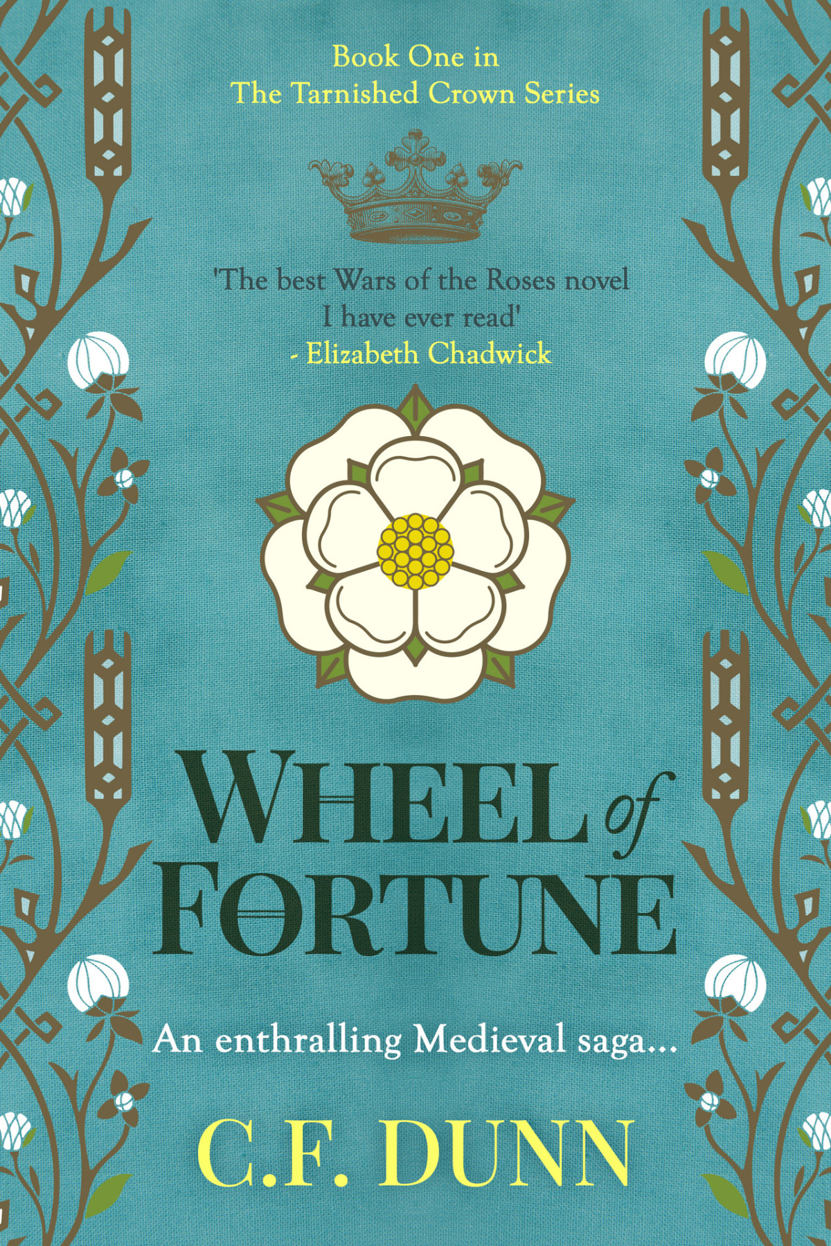 Wheel Of Fortune An Enthralling Medieval Saga The Tarnished Crown Series Book 1 C F Dunn