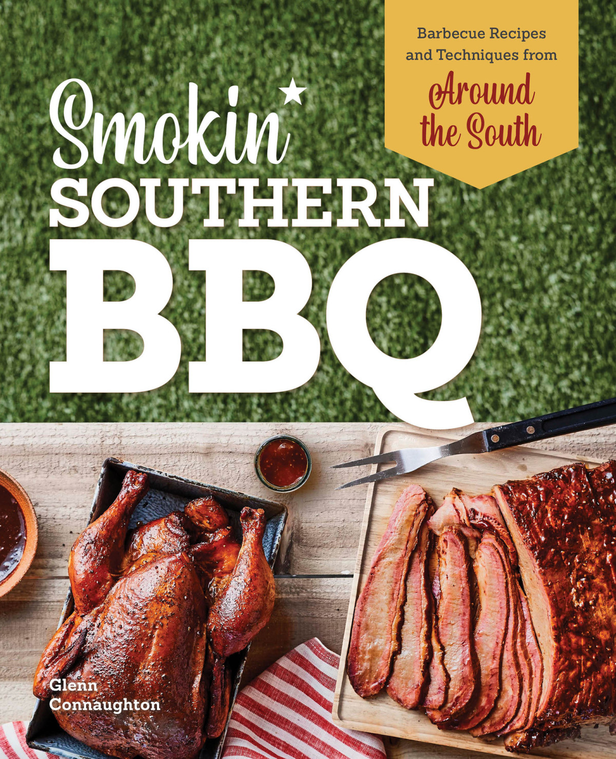 Smokin Southern Bbq Barbecue Recipes And Techniques From Around The South Glenn Connaughton