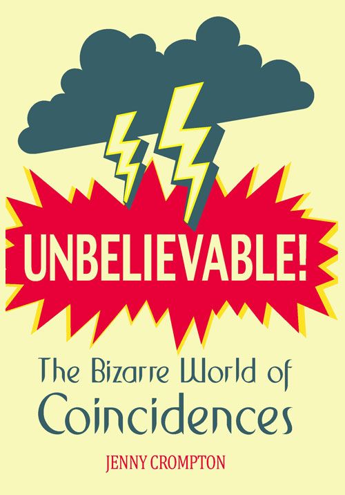 Unbelievable The Bizarre World Of Coincidences Jenny Crompton
