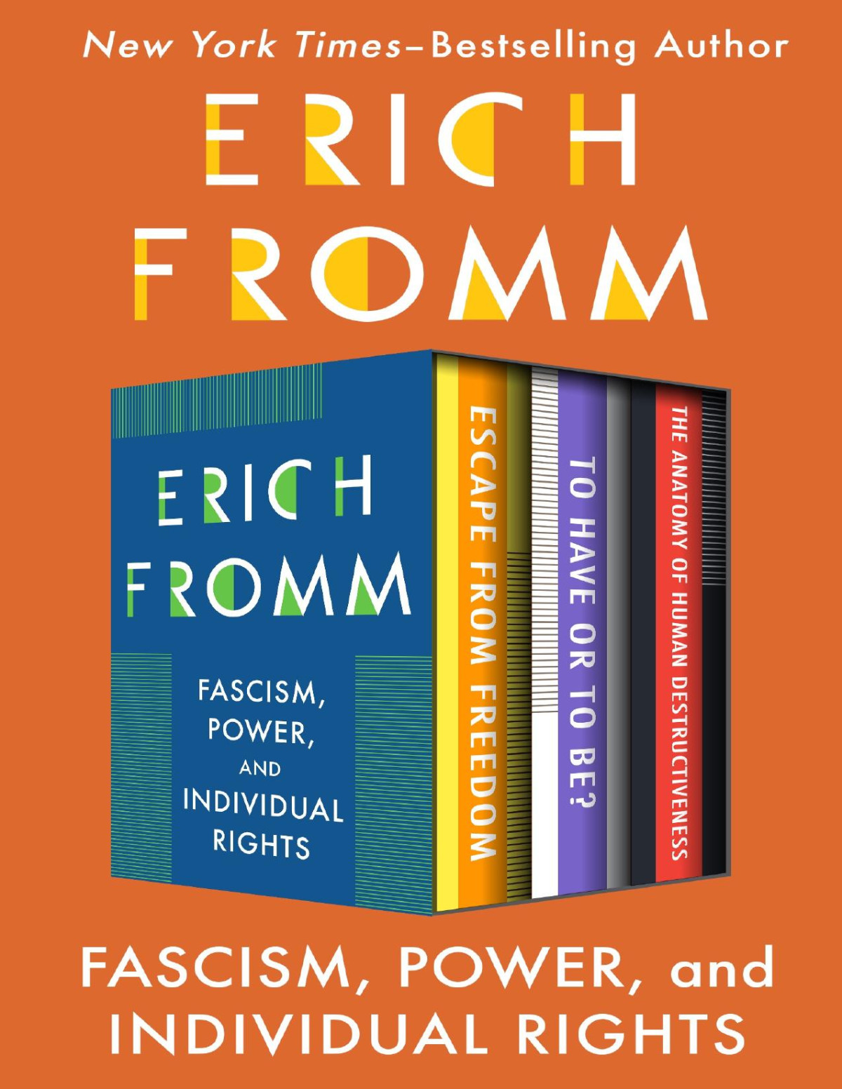 Fascism Power And Individual Rights Escape From Freedom To Have Or To Be And The Anatomy Of Human Destructiveness Pdfdrivecom Erich Fromm