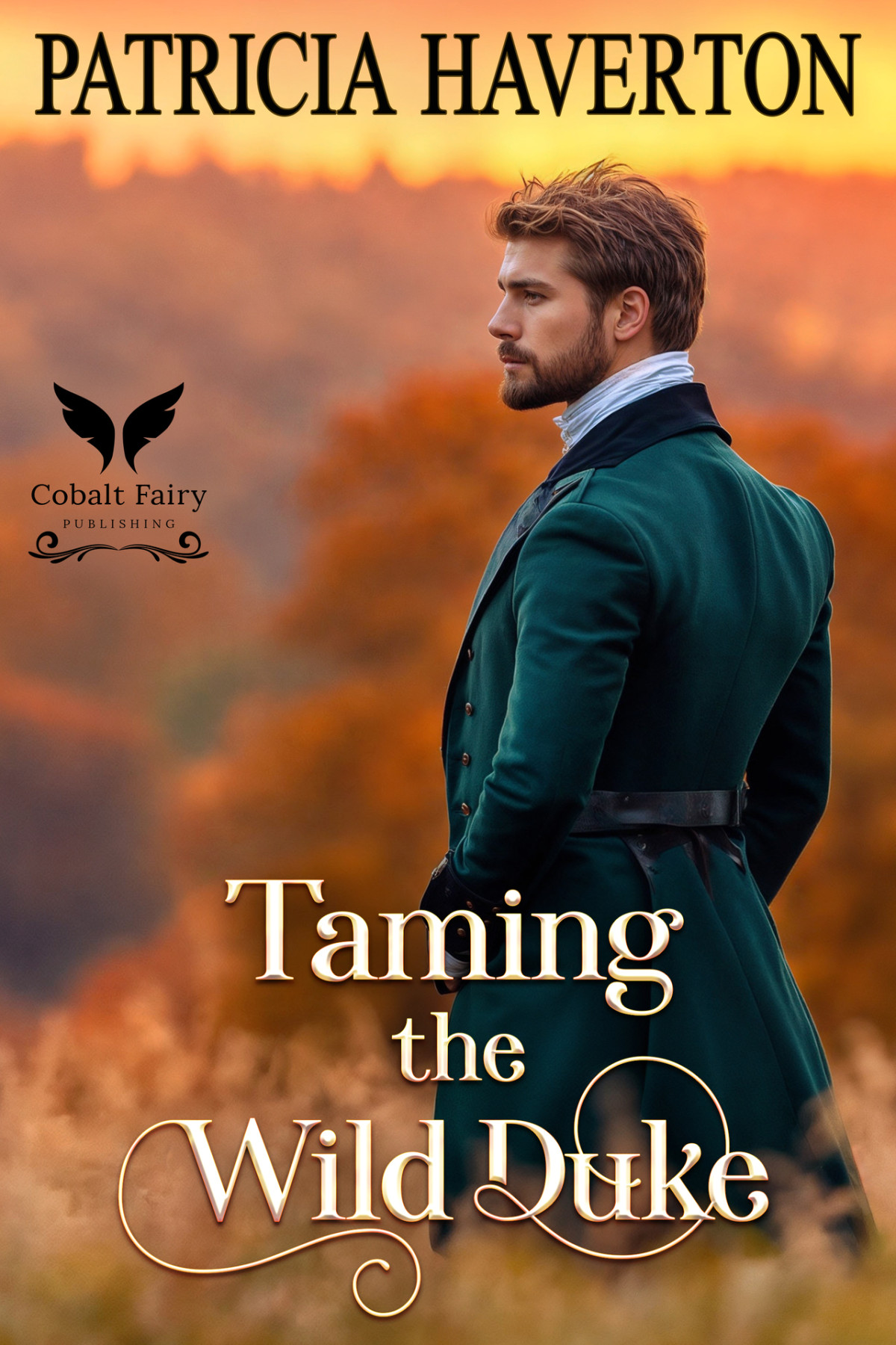 Taming The Wild Duke A Historical Regency Romance Novel 1st Edition Patricia Haverton