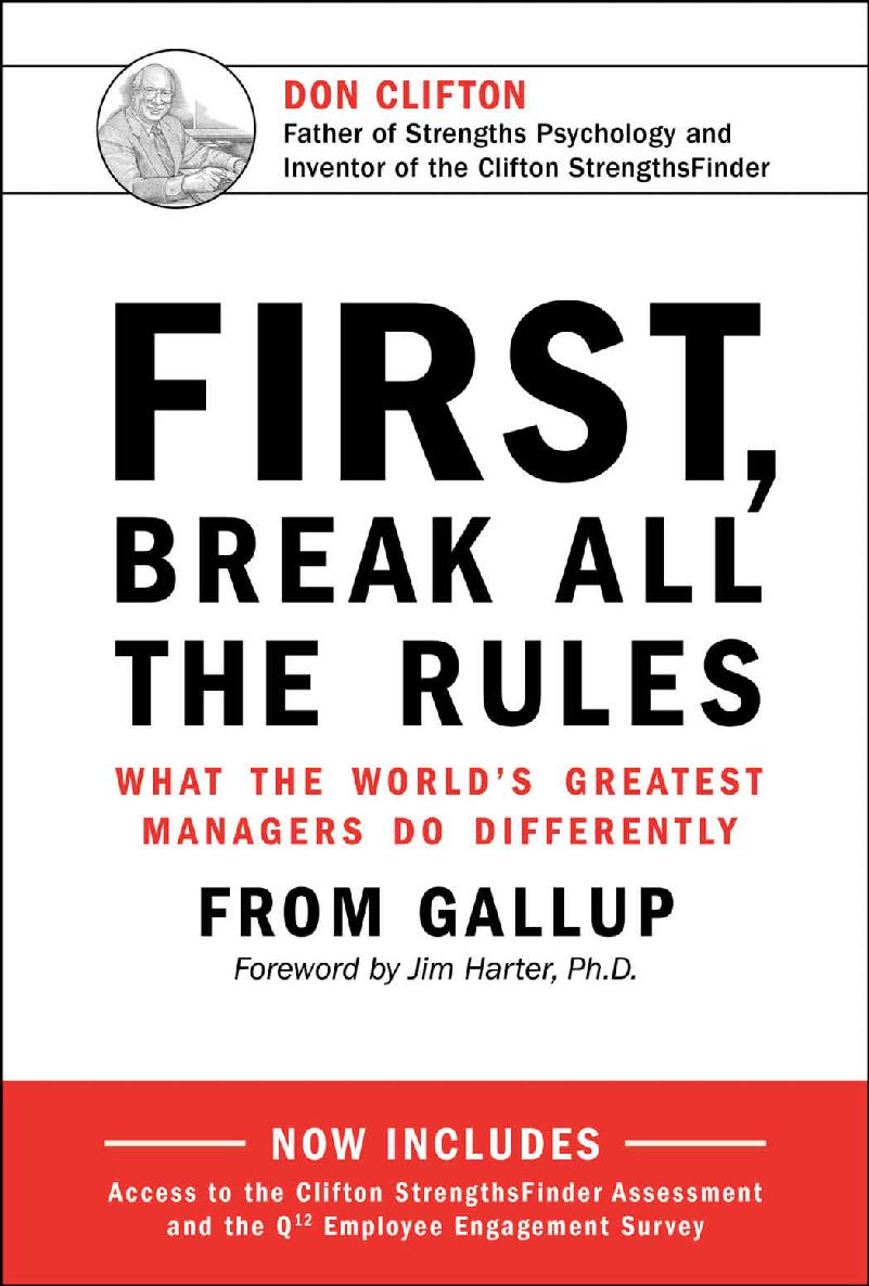 First Break All The Rules What The Worlds Greatest Managers Do Differently Gallup Press