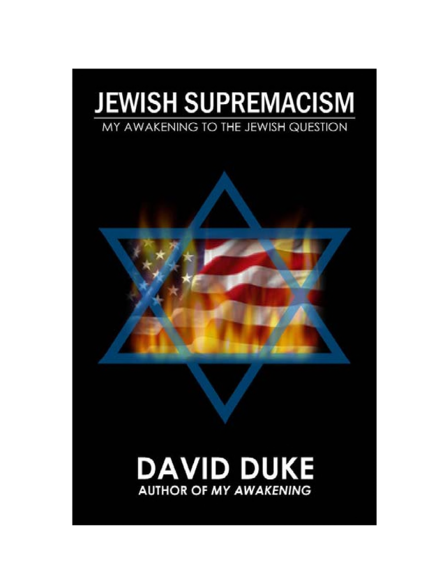 Jewish Supremacism My Awakening To The Jewish Question By David Duke David Duke