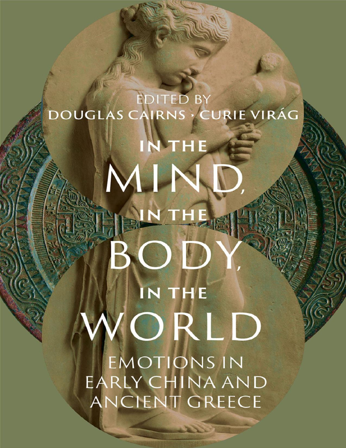 In The Mind In The Body In The World Emotions In Early China And Ancient Greece Douglas Cairns