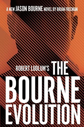 Robert Ludlums The Bourne Evolution Brian Freeman