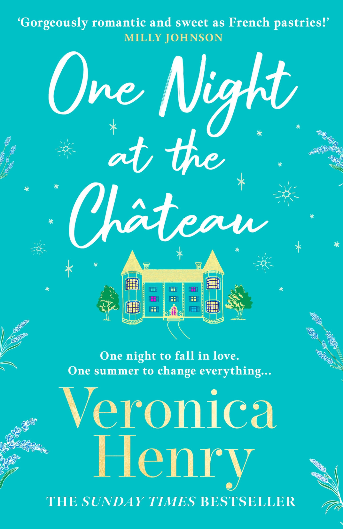 One Night At The Chteau Escape To Provence With The Stunningly Feelgood And Romantic New Story From The Bestselling Author Veronica Henry