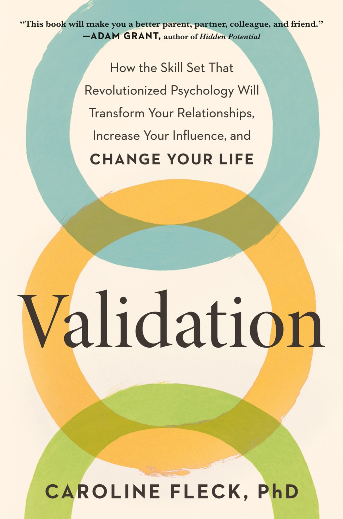 Validation How The Skill Set That Revolutionized Psychology Will Transform Your Relationships Increase Your Influence And Change Your Life Caroline Fleck
