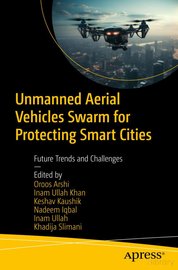 Unmanned Aerial Vehicles Swarm For Protecting Smart Cities Future Trends And Challenges Oroos Arshi