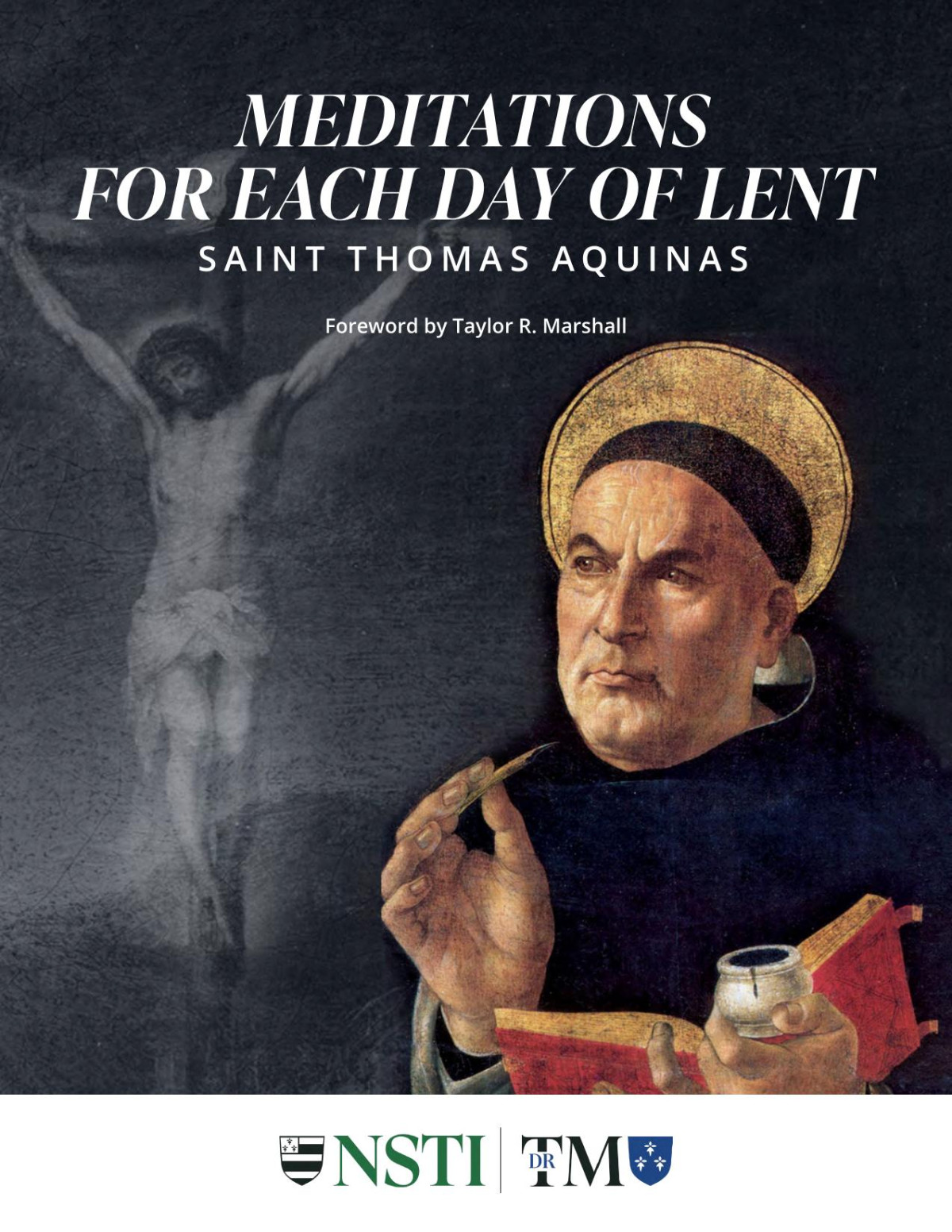 Meditations For Each Day Of Lent St Thomas Aquinas Taylor R Marshall