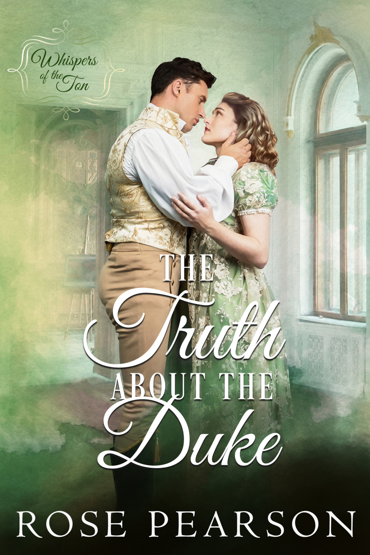 The Truth About The Duke Whispers Of The Ton Book 5 Rose Pearson