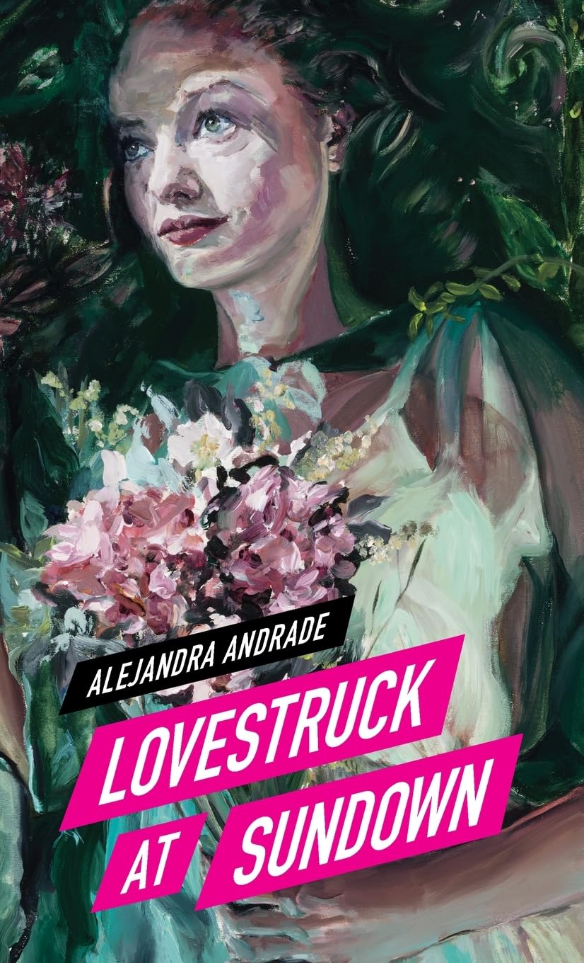 Lovestruck At Sundown 1st Edition Alejandra Andrade