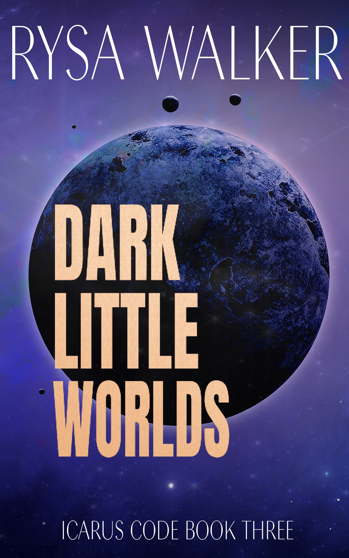 Dark Little Worlds The Icarus Code A Scifi Thriller Book 3 Rysa Walker