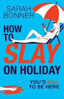 How To Slay On Holiday Sarah Bonner