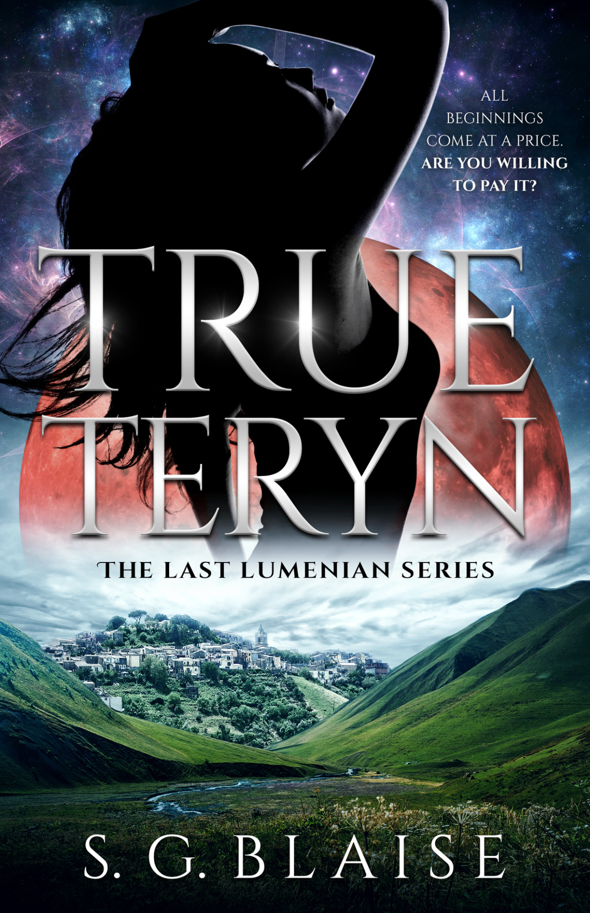 True Teryn Sci Fi Adventure Of Lilla Discovering The Greatest Secret In The Seven Galaxies The Last Lumenian Book 2 Sg Blaise