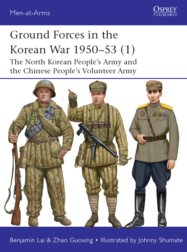 Ground Forces In The Korean War 195053 1 The North Korean Peoples Army And The Chinese Peoples Volunteer Army 2024th Edition Benjamin Lai