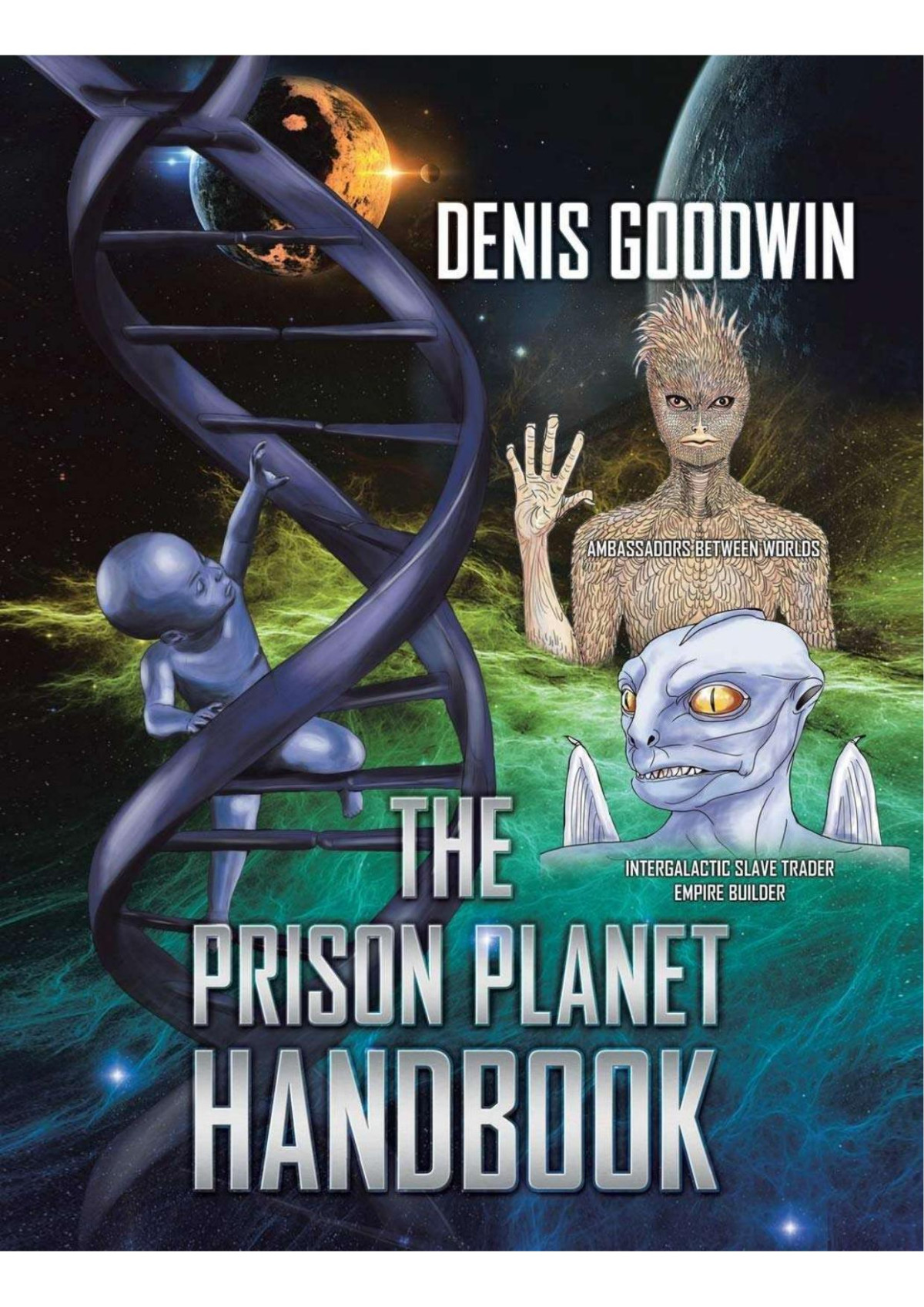 The Prison Planet Handbook Goodwin Denis