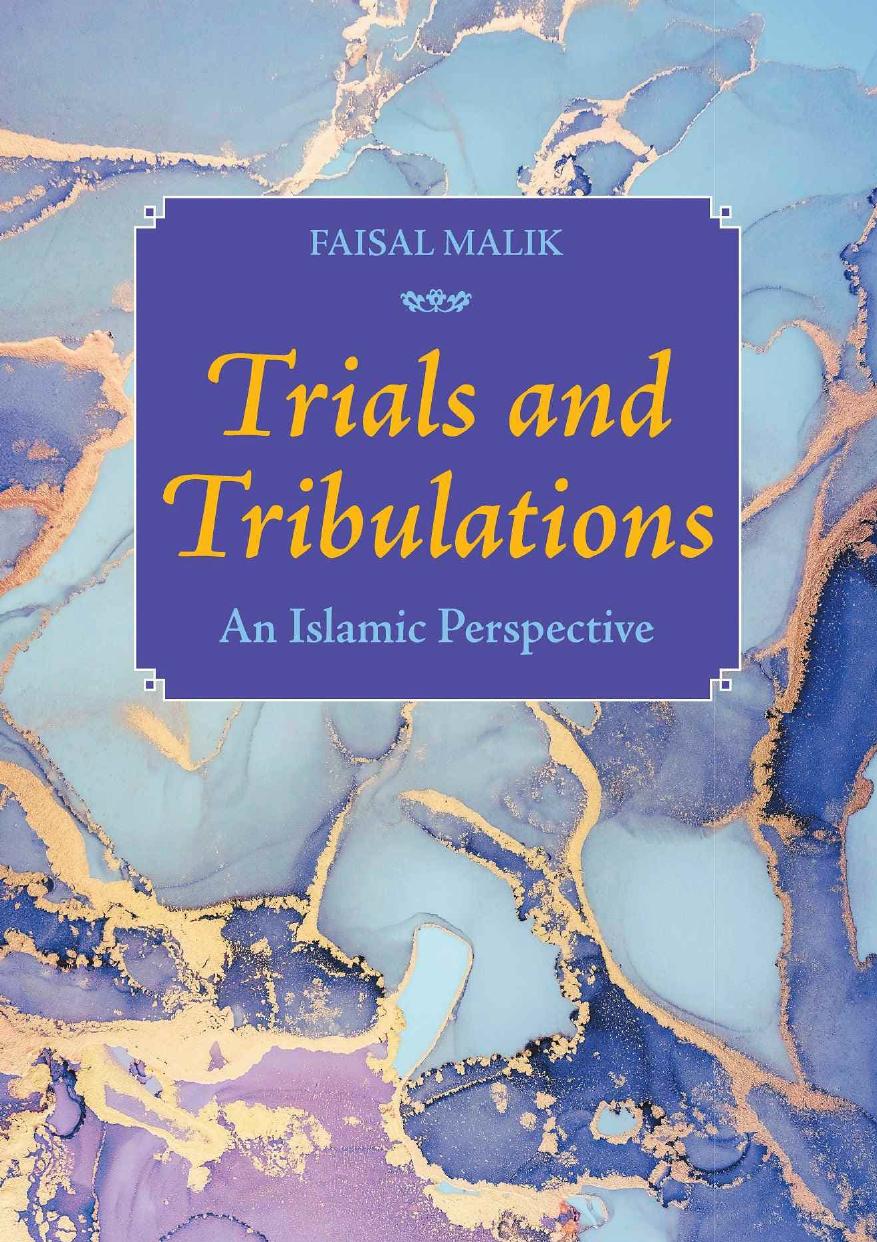 Trials And Tribulations An Islamic Perspective Faisal Malik