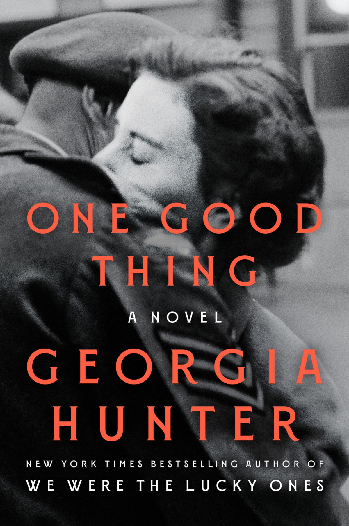 One Good Thing A Novel Georgia Hunter