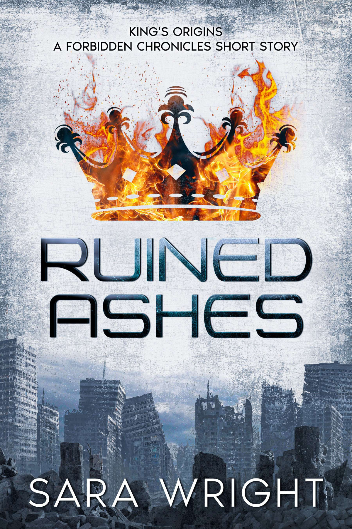 Ruined Ashes Kings Originsa Forbidden Chronicles Short Story Sara Wright