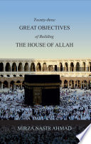 Twentythree Great Objectives Of Building The House Of Allah Hazrat Mirza Nasir Ahmad