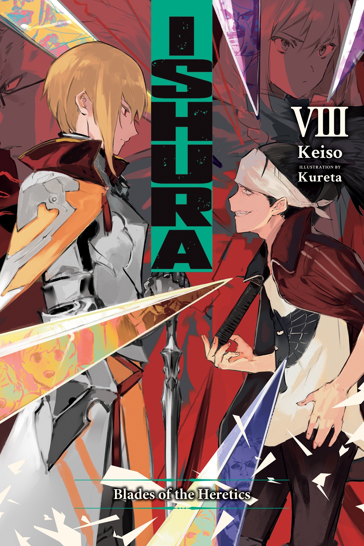 Ishura Blades Of The Heretics Vol 8 Keiso And Kureta