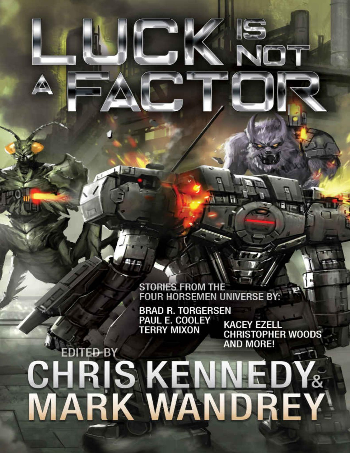 Luck Is Not A Factor More Stories From The Four Horsemen Universe Four Horsemen Tales Book 6 Chris Kennedy