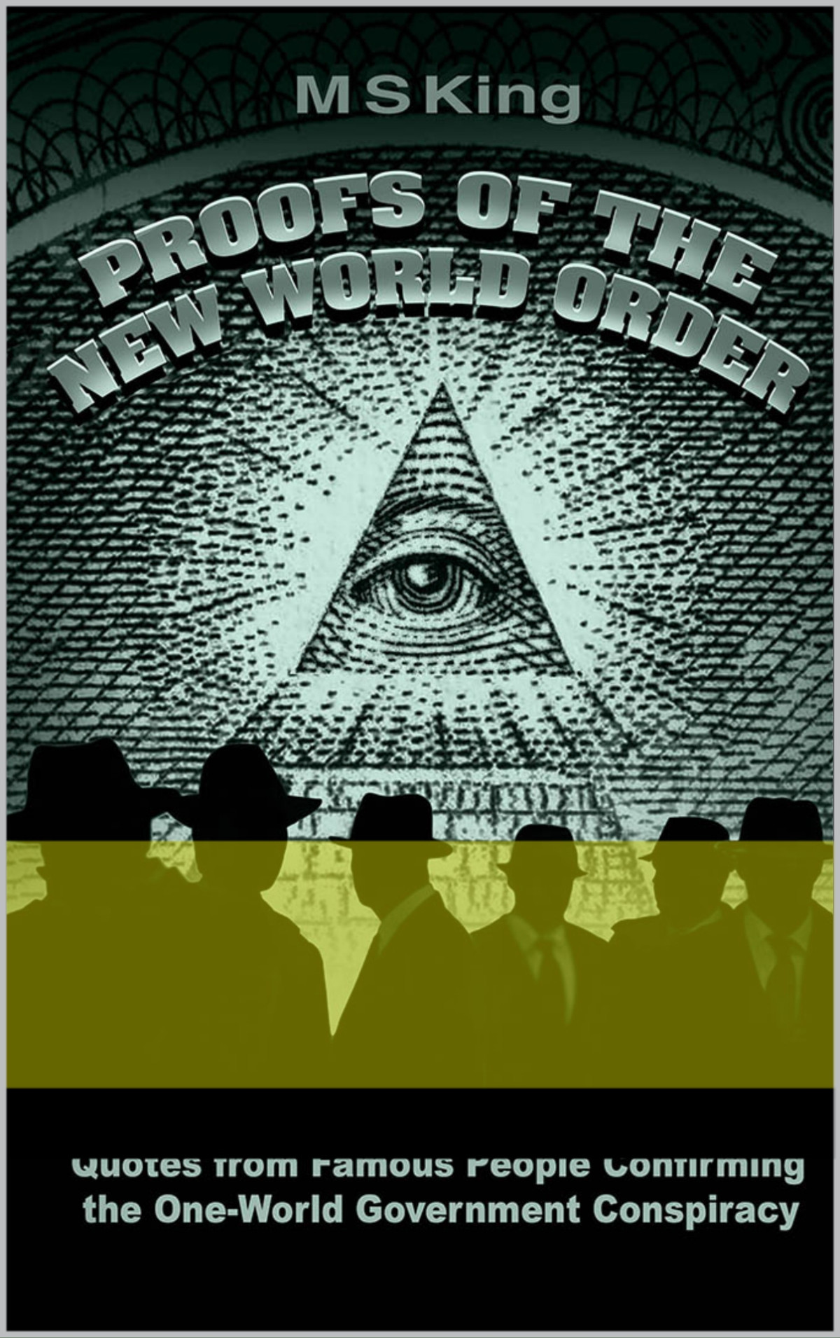 Proofs Of The New World Order Quotes From Famous People Confirming The Oneworld Government Conspiracy M S King