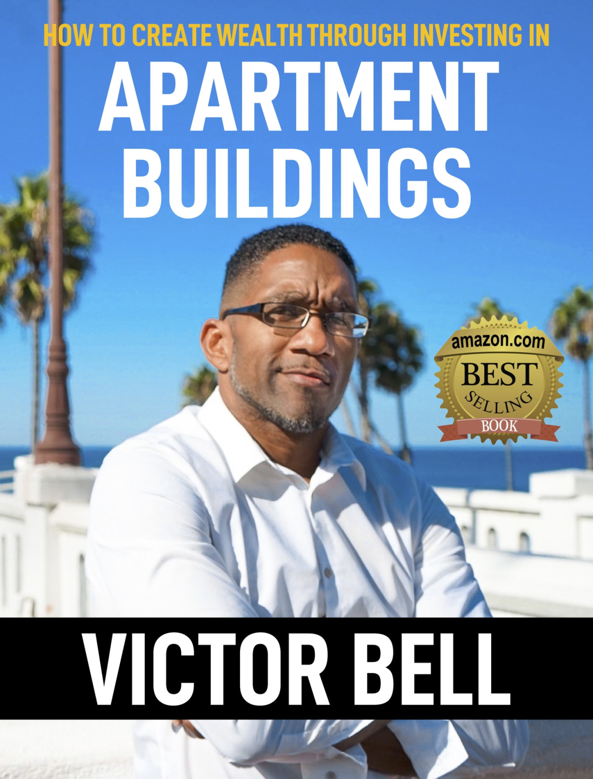 How To Create Wealth Through Investing In Apartment Buildings Victor Bell