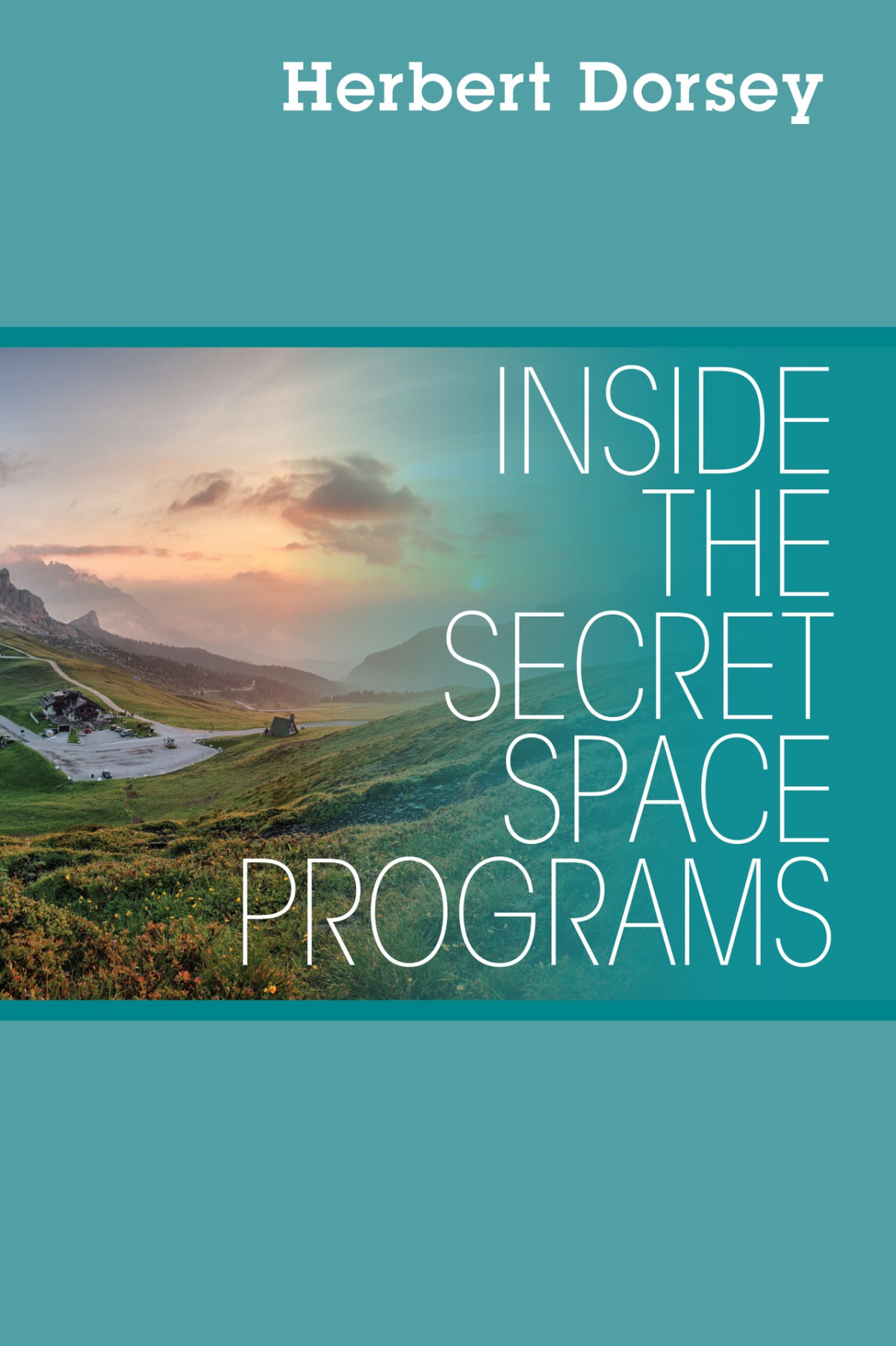 Inside The Secret Space Programs Herbert Dorsey