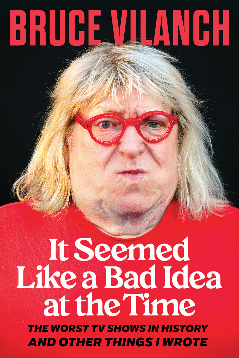 It Seemed Like A Bad Idea At The Time Bruce Vilanch
