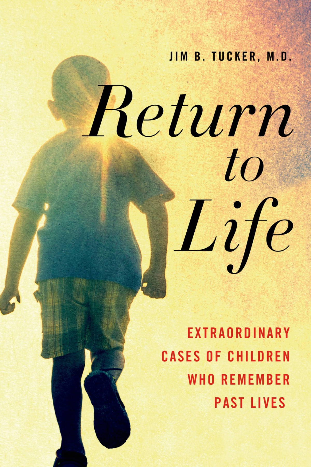 Return To Life Jim B Tucker Md
