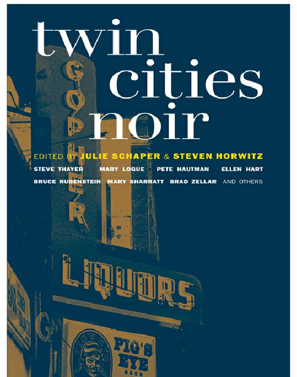 Twin Cities Noir Julie Schaper And Steven Horwitz