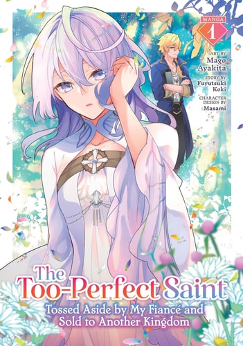 The Tooperfect Saint Tossed Aside By My Fianc And Sold To Another Kingdom Manga Vol 1 Fuyutsuki Koki
