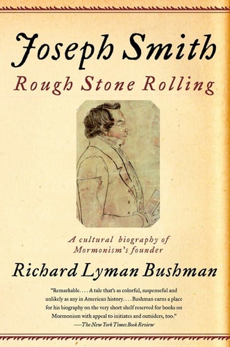 Joseph Smith Rough Stone Rolling Reprint Richard Lyman Bushman