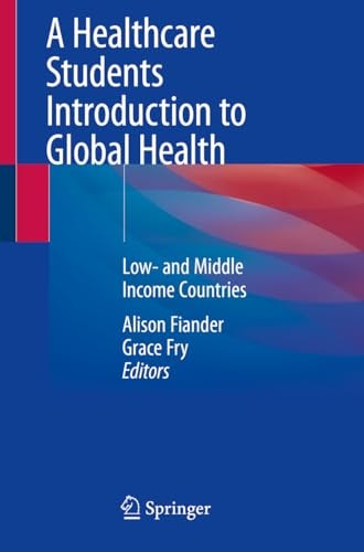A Healthcare Students Introduction To Global Health 2024th Edition Alison Fiander