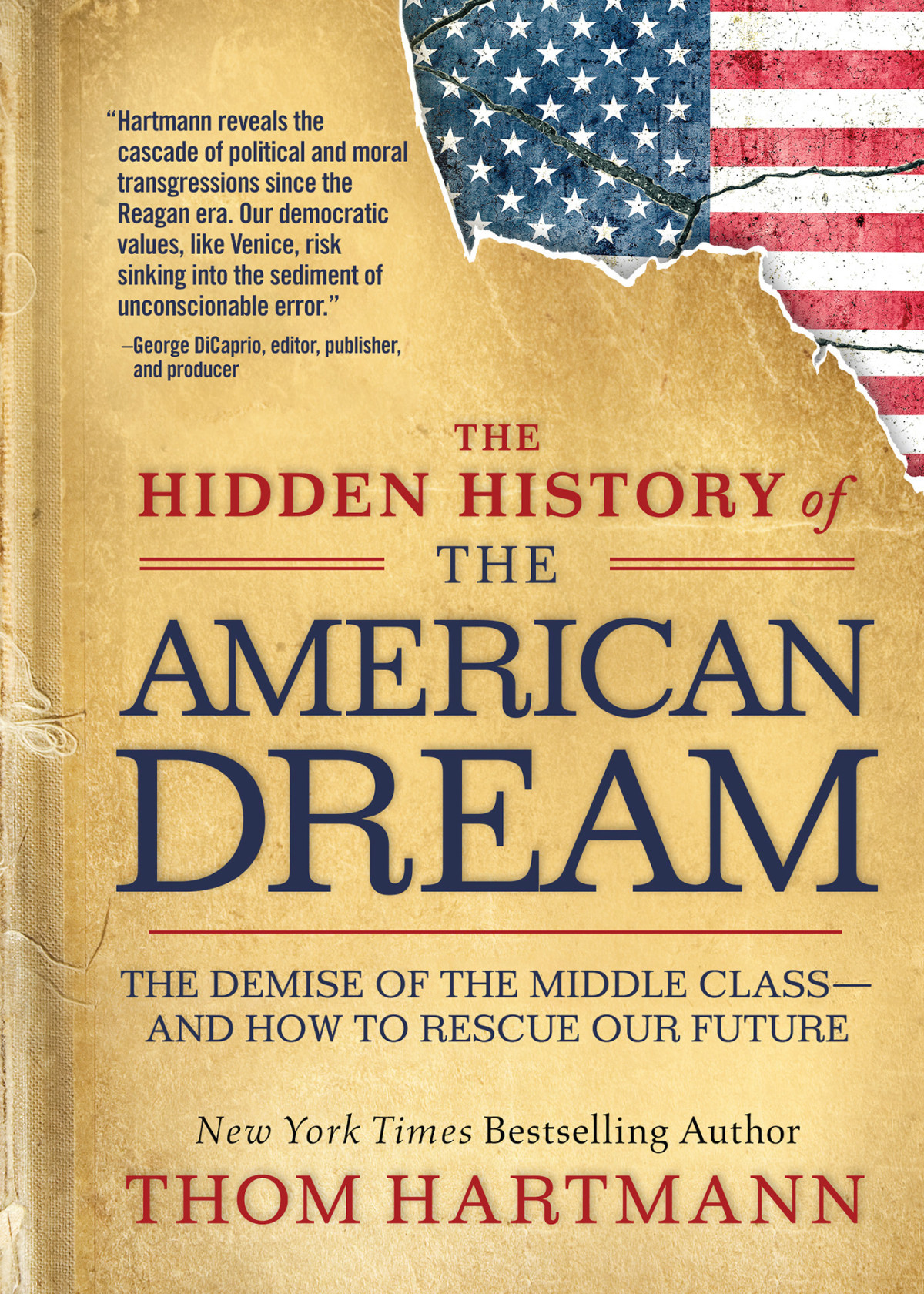 The Hidden History Of The American Dream The Demise Of The Middle Classand How To Rescue Our Future Thom Hartmann