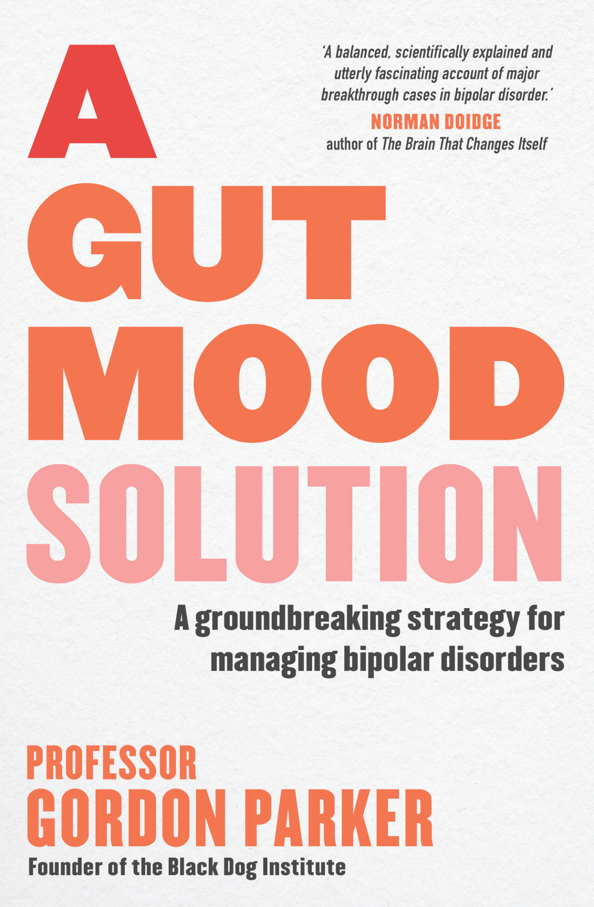 A Gut Mood Solution A Groundbreaking Strategy For Managing Bipolar Disorders Gordon Parker