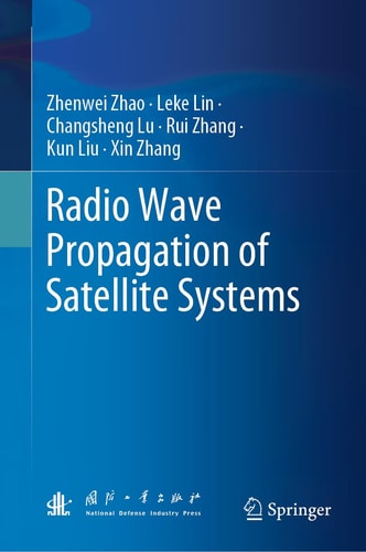 Radio Wave Propagation Of Satellite Systems 2024th Edition Zhenwei Zhao