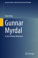 Gunnar Myrdal A Life Of Many Dilemmas Claes Berg