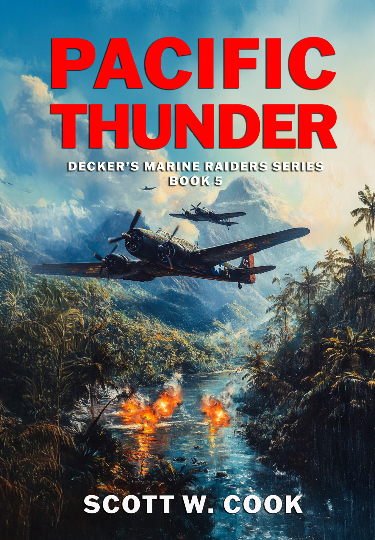 Pacific Thunder A Wwii Military Fiction Novel Deckers Marine Raiders Series Book 5 Scott Cook