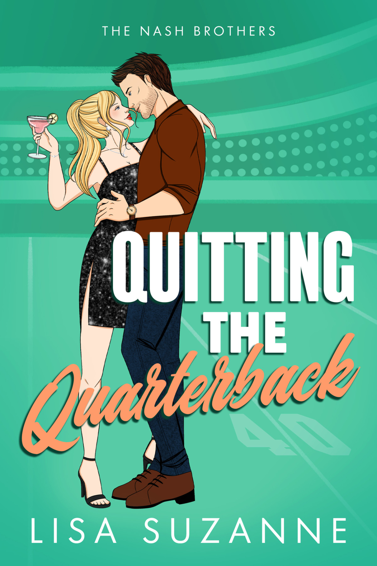 Quitting The Quarterback The Nash Brothers Book 4 Lisa Suzanne