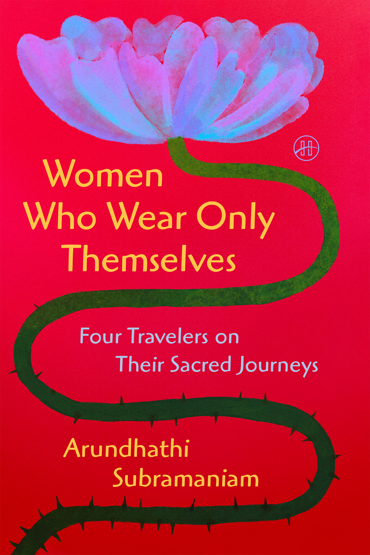 Women Who Wear Only Themselves Arundhathi Subramaniam