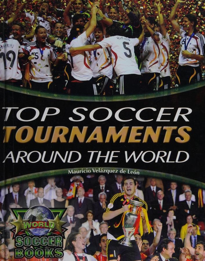 Top Soccer Tournaments Around The World World Soccer Books Illustrated Mauricio Velazquez De Leon