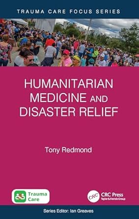 Humanitarian Medicine And Disaster Relief 1st Edition Tony Redmond
