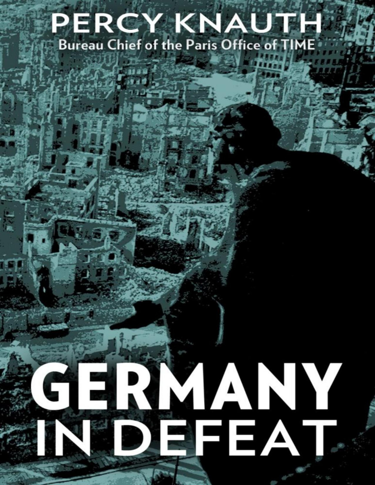 Germany In Defeat Percy Knauth Pierre Van Paassen