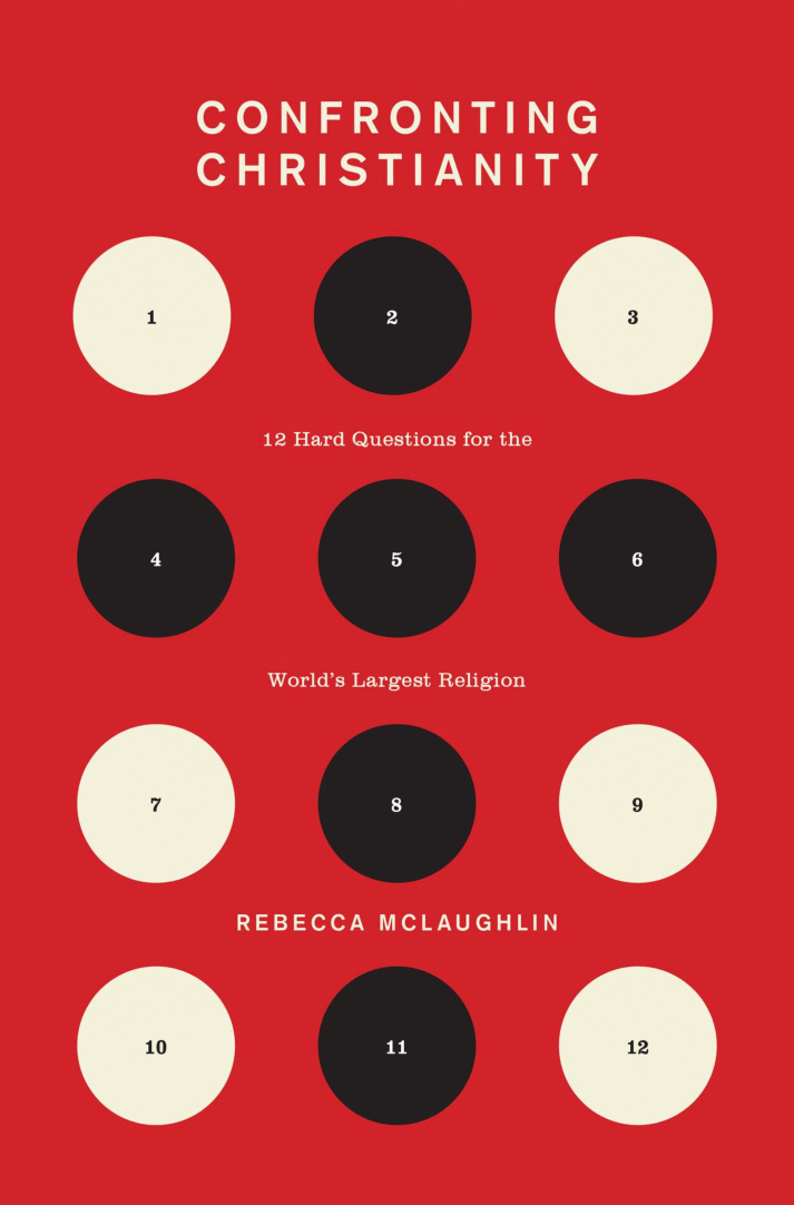 Confronting Christianity 12 Hard Questions For The Worlds Largest Religion 2nd Edition Rebecca Mclaughlin