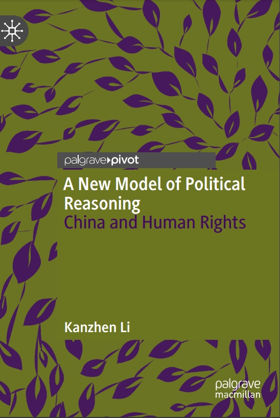 A New Model Of Political Reasoning China And Human Rights Li Kanzhen